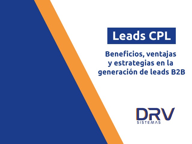 LeadsCPL beneficios ventajas y estrategias en la generación de leads B2B