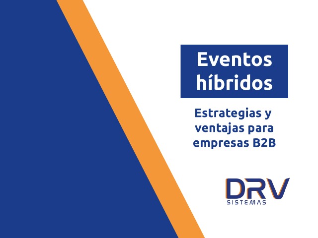 Eventos híbridos estrategias y ventajas para empresas B2B