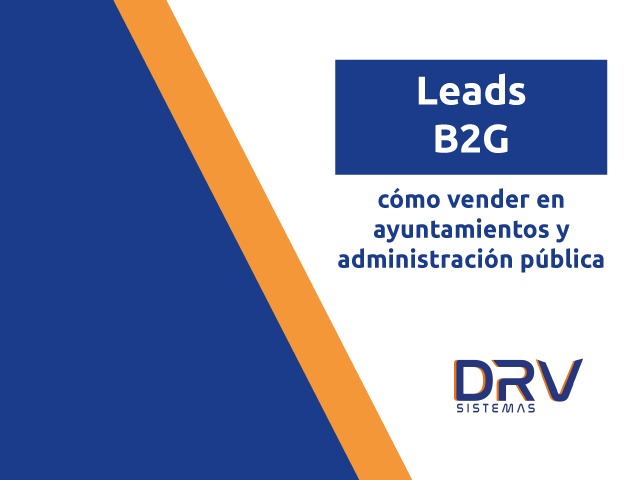 Leads b2g cómo vender en ayuntamientos y administración pública
