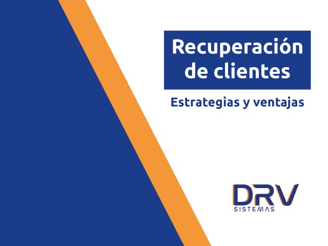 Recuperación de clientes estrategias y ventajas