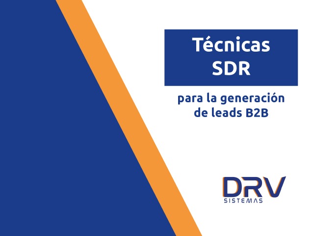Técnicas SDR para la generación de leads B2B