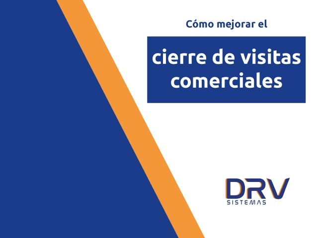 Como mejorar el cierre de visitas comerciales