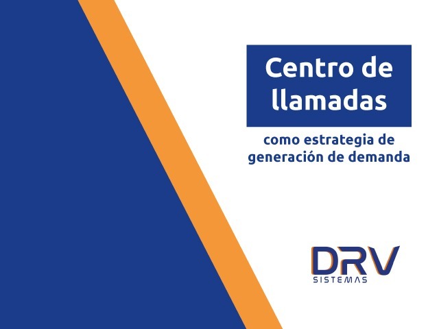 Centro de llamadas como estrategia de generacion de demanda