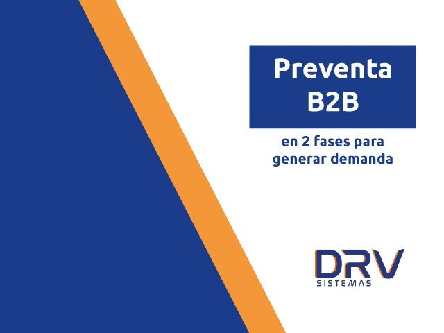 Preventa B2B en2 fases para generar demanda