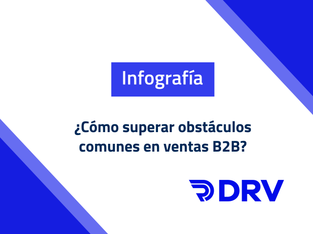 INFOGRAFÍA Cómo superar obstáculos comunes en ventas B2B