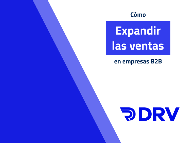Como expandir las ventas en empresas b2b